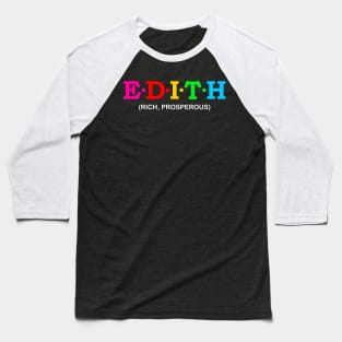 Edith - Rich, Prosperous. Baseball T-Shirt